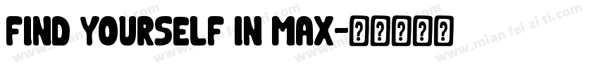 Find yourself in max字体转换